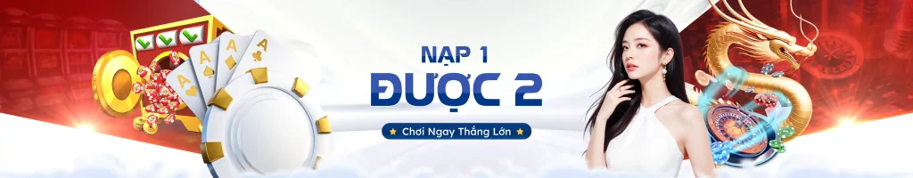 nạp 1 được 2 tại bom88