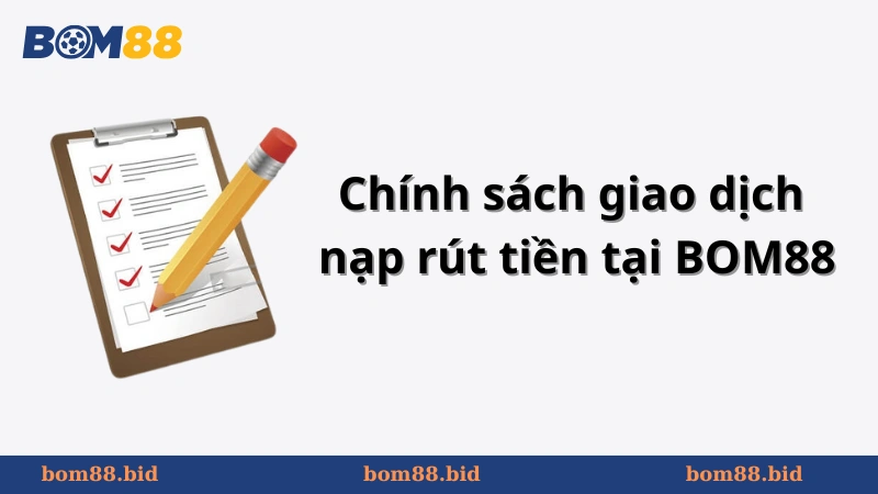 Cần tuân thủ chính sách nạp rút tiền tại nhà cái