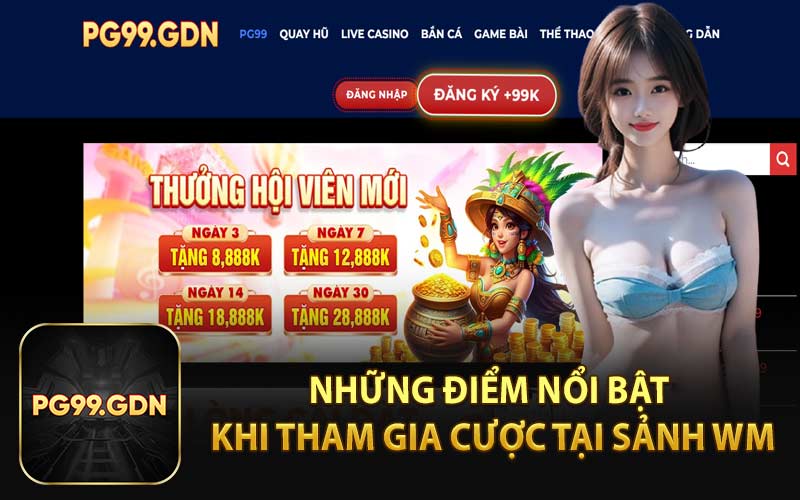 Những Điểm Nổi Bật Khi Tham Gia Cược Tại Sảnh WM